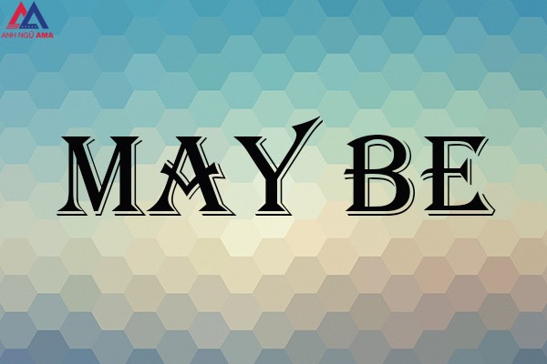 may-be