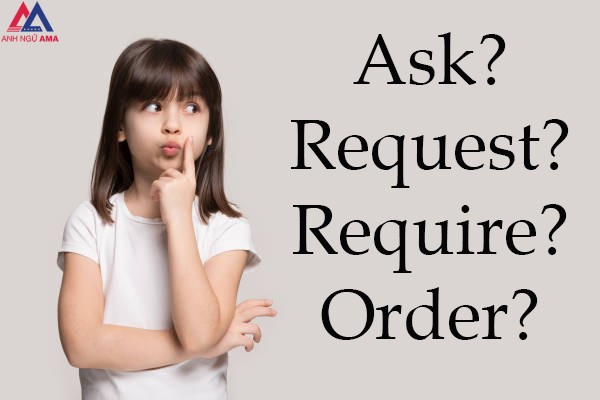 phan-biet-ask-request-require-order