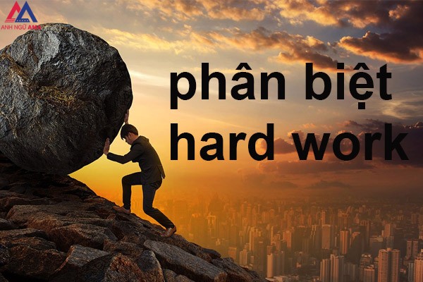 phan-biet-hard-work